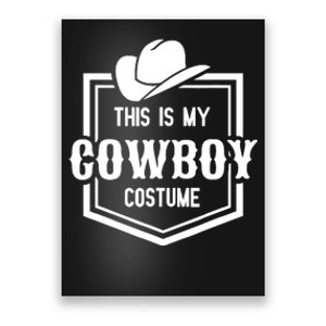 This Is My Cowboy Costume Funny Lazy Country Western Poster