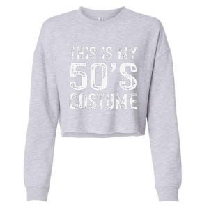 This Is My 50s Costume 1950s Halloween Costume Cropped Pullover Crew