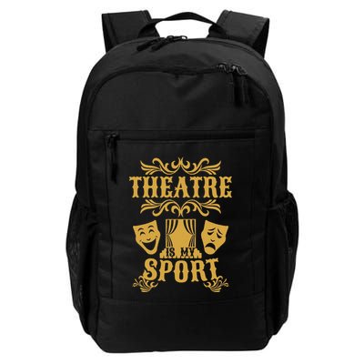 Theatre Is My Sport Funny Theater Drama Play Gift Backpack