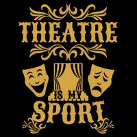 Theatre Is My Sport Funny Theater Drama Play Gift Drawstring Bag
