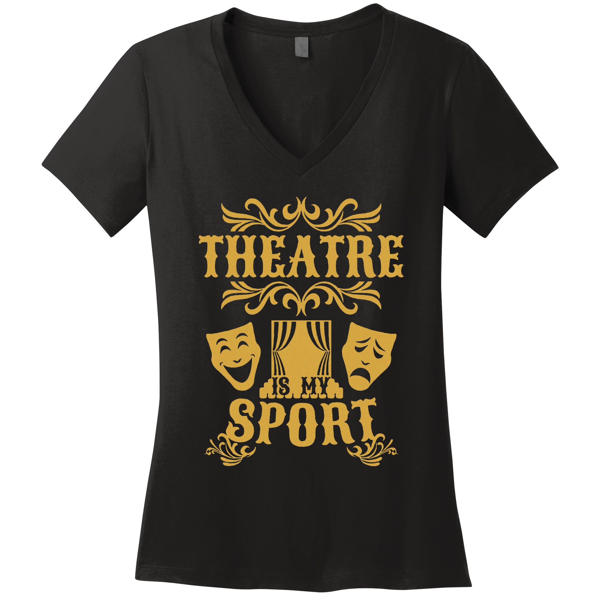 Theatre Is My Sport Funny Theater Drama Play Gift Women's V-Neck T-Shirt