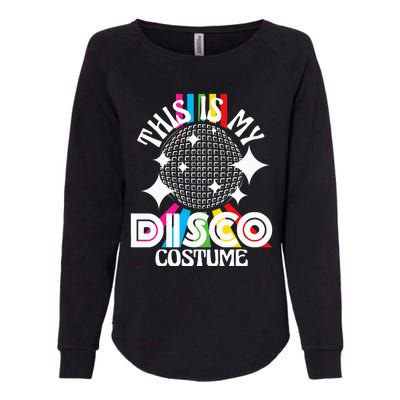 This Is My Disco Costume 1970s Funky Party Womens California Wash Sweatshirt