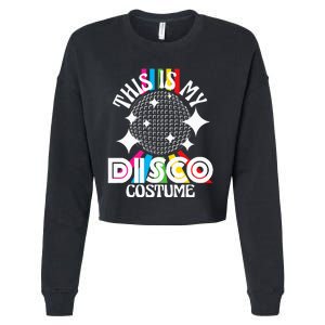 This Is My Disco Costume 1970s Funky Party Cropped Pullover Crew