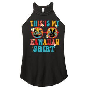 This Is My Hawaiian Shirt Tropical Luau Costume Party Hawaii Women's Perfect Tri Rocker Tank