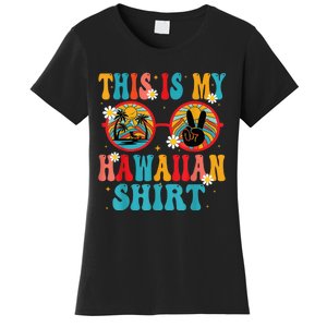 This Is My Hawaiian Shirt Tropical Luau Costume Party Hawaii Women's T-Shirt