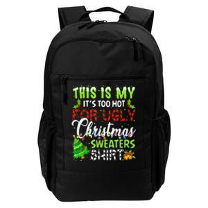 This Is My ItS Too Hot For Ugly Christmas Sweaters Holiday Daily Commute Backpack