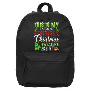 This Is My ItS Too Hot For Ugly Christmas Sweaters Holiday 16 in Basic Backpack