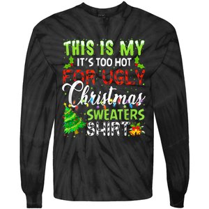 This Is My ItS Too Hot For Ugly Christmas Sweaters Holiday Tie-Dye Long Sleeve Shirt