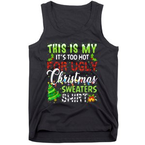 This Is My ItS Too Hot For Ugly Christmas Sweaters Holiday Tank Top