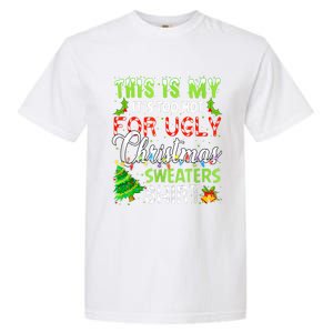 This Is My ItS Too Hot For Ugly Christmas Sweaters Holiday Garment-Dyed Heavyweight T-Shirt