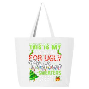 This Is My ItS Too Hot For Ugly Christmas Sweaters Holiday 25L Jumbo Tote