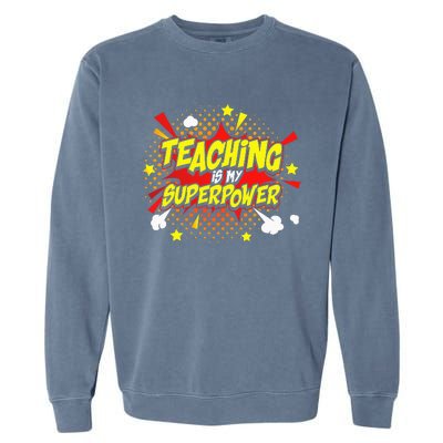 Teaching Is My Superpower Retro Comic Teacher Garment-Dyed Sweatshirt