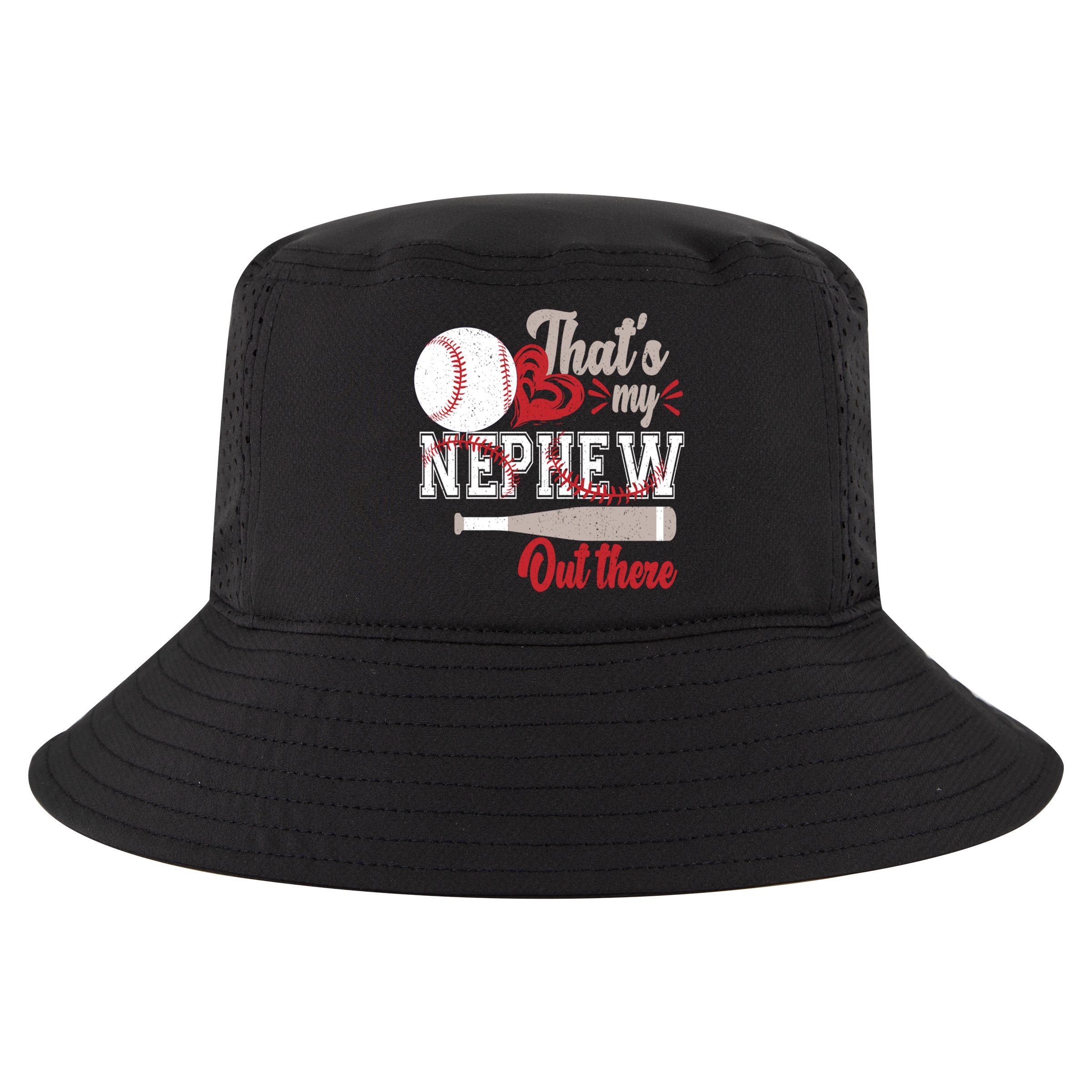 That Is My Nephew Out There Baseball Cool Comfort Performance Bucket Hat