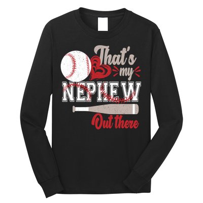 That Is My Nephew Out There Baseball Long Sleeve Shirt