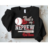 That Is My Nephew Out There Baseball Sweatshirt
