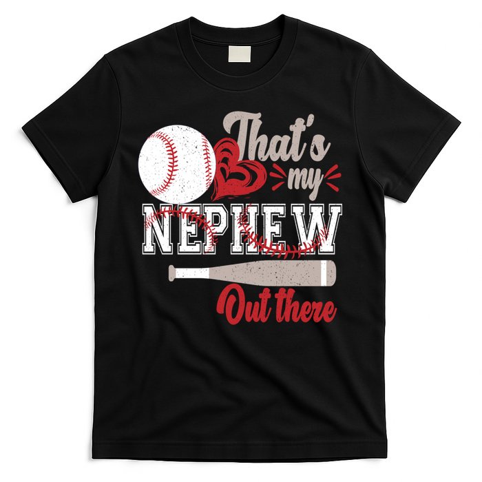 That Is My Nephew Out There Baseball T-Shirt