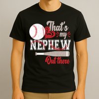 That Is My Nephew Out There Baseball T-Shirt