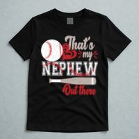 That Is My Nephew Out There Baseball T-Shirt