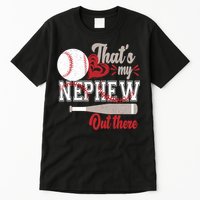 That Is My Nephew Out There Baseball Tall T-Shirt