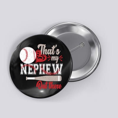 That Is My Nephew Out There Baseball Button