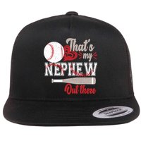 That Is My Nephew Out There Baseball Flat Bill Trucker Hat