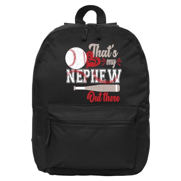 That Is My Nephew Out There Baseball 16 in Basic Backpack