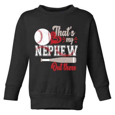 That Is My Nephew Out There Baseball Toddler Sweatshirt