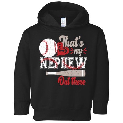 That Is My Nephew Out There Baseball Toddler Hoodie
