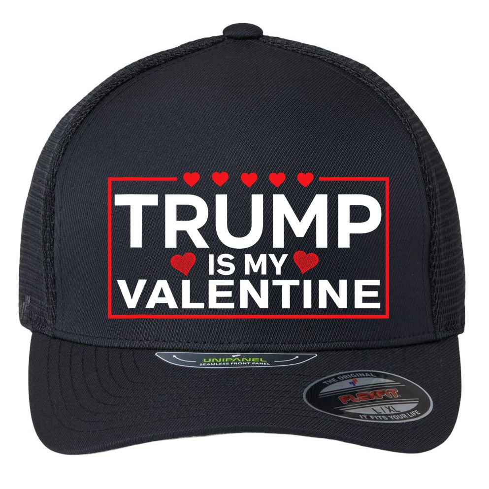 Trump Is My Valentine Design | Funny Boy Girl Adults Flexfit Unipanel Trucker Cap