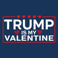 Trump Is My Valentine Design | Funny Boy Girl Adults Flatbill Hat