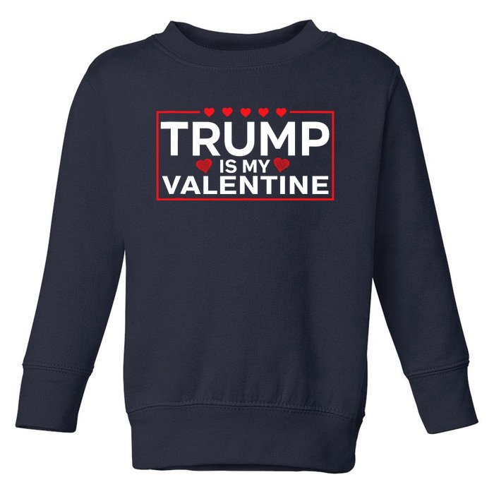 Trump Is My Valentine Design | Funny Boy Girl Adults Toddler Sweatshirt