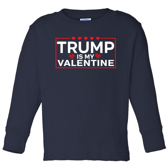 Trump Is My Valentine Design | Funny Boy Girl Adults Toddler Long Sleeve Shirt