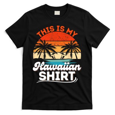 This Is My Hawaiian Shirts Retro Summer Vacation Party Hawaii T-Shirt