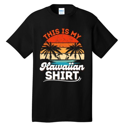 This Is My Hawaiian Shirts Retro Summer Vacation Party Hawaii Tall T-Shirt