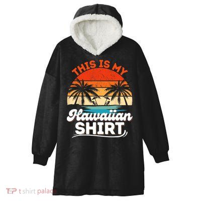 This Is My Hawaiian Shirts Retro Summer Vacation Party Hawaii Hooded Wearable Blanket