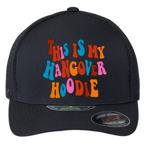 This Is My Hangover Gift Cute Colorful Text Gift Flexfit Unipanel Trucker Cap