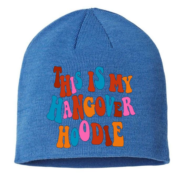 This Is My Hangover Gift Cute Colorful Text Gift Sustainable Beanie