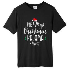 This Is My Christmas Pajama Shirt Xmas Christmas Tree Tall Fusion ChromaSoft Performance T-Shirt