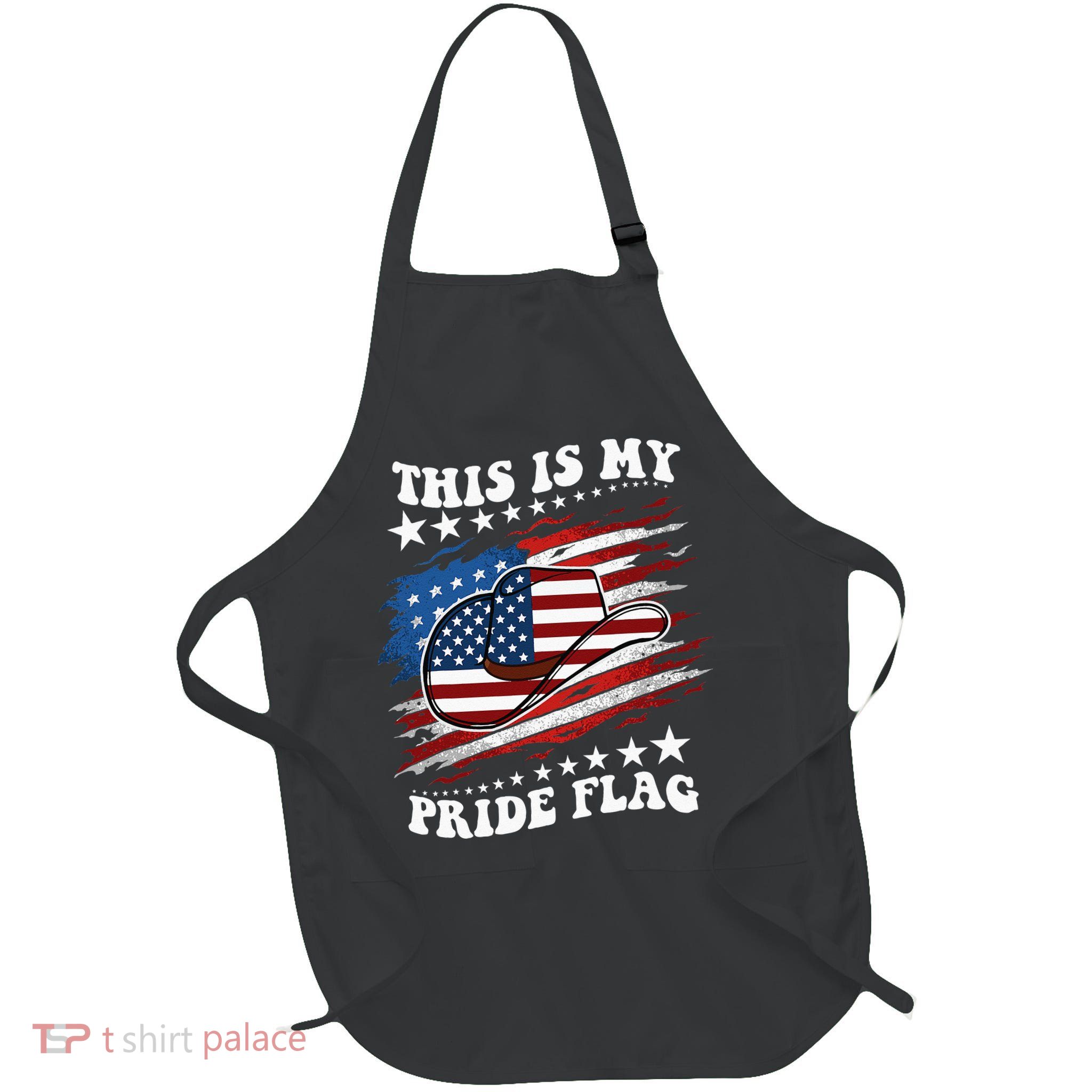 This Is My Pride Flag Usa American 4th Of July Cowboy Hat Apron