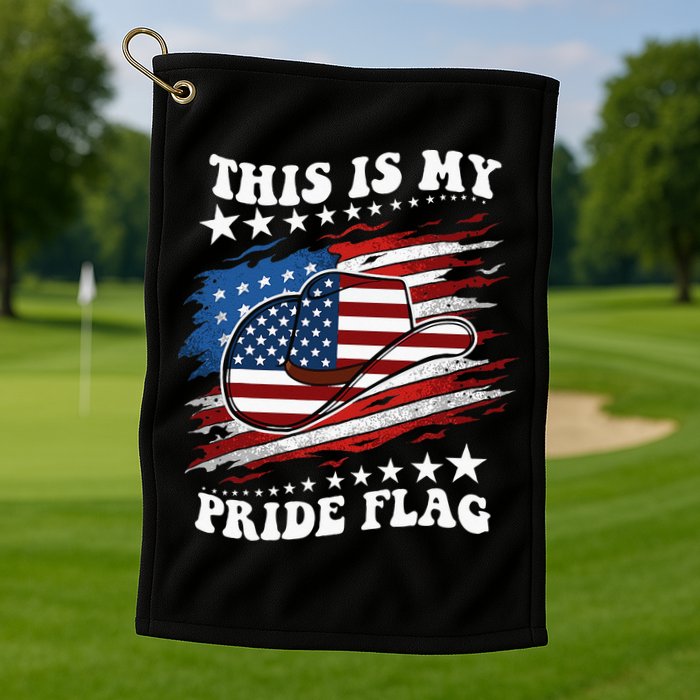 This Is My Pride Flag Usa American 4th Of July Cowboy Hat Golf Towel