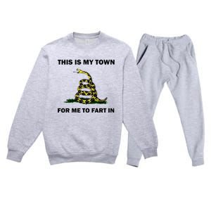 This Is My Town For Me To Fart In Funny Premium Crewneck Sweatsuit Set