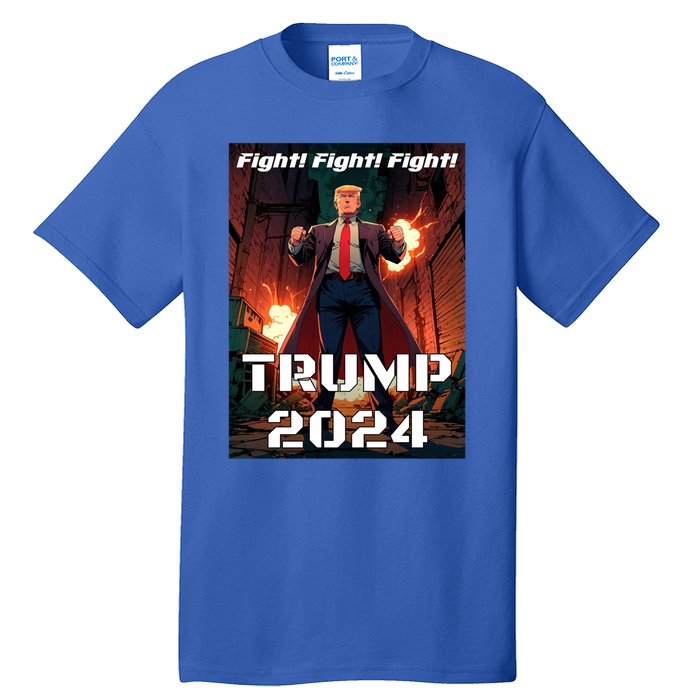 Trump Is My President 2024 Fight! Fight! Fight! Gift Tall T-Shirt