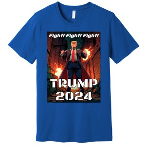 Trump Is My President 2024 Fight! Fight! Fight! Gift Premium T-Shirt