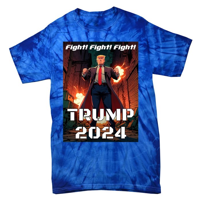 Trump Is My President 2024 Fight! Fight! Fight! Gift Tie-Dye T-Shirt