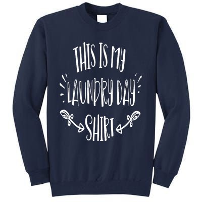 This Is My Laundry Day Tall Sweatshirt