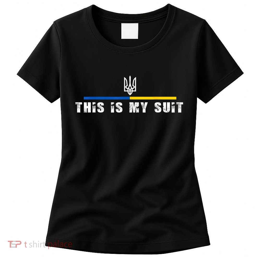 This Is My Suit Support Zelensky Ukrainian Suit Womens T-Shirt