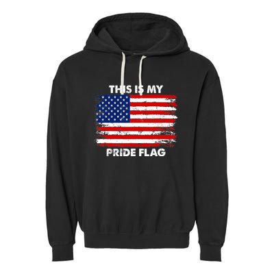 This Is My Pride Flag USA American 4th of July Patriotic Garment-Dyed Fleece Hoodie