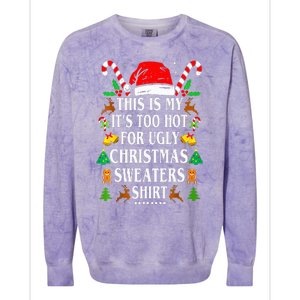 This Is My ItS Too Hot For Ugly Christmas Sweaters Colorblast Crewneck Sweatshirt