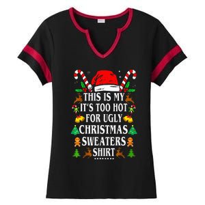 This Is My ItS Too Hot For Ugly Christmas Sweaters Ladies Halftime Notch Neck Tee