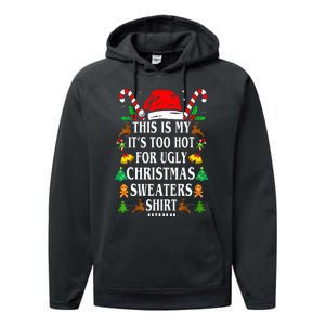 This Is My ItS Too Hot For Ugly Christmas Sweaters Performance Fleece Hoodie